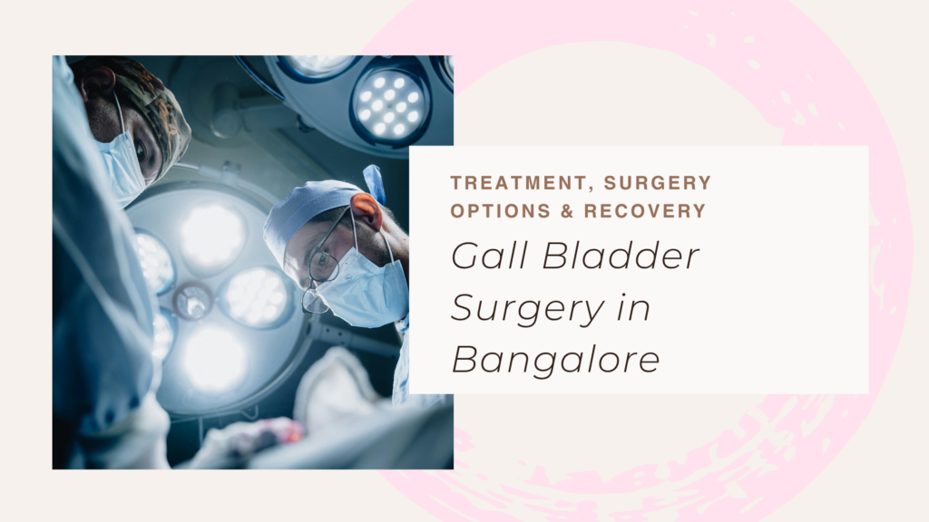 Gall Stone Treatment, Surgery Options & Recovery